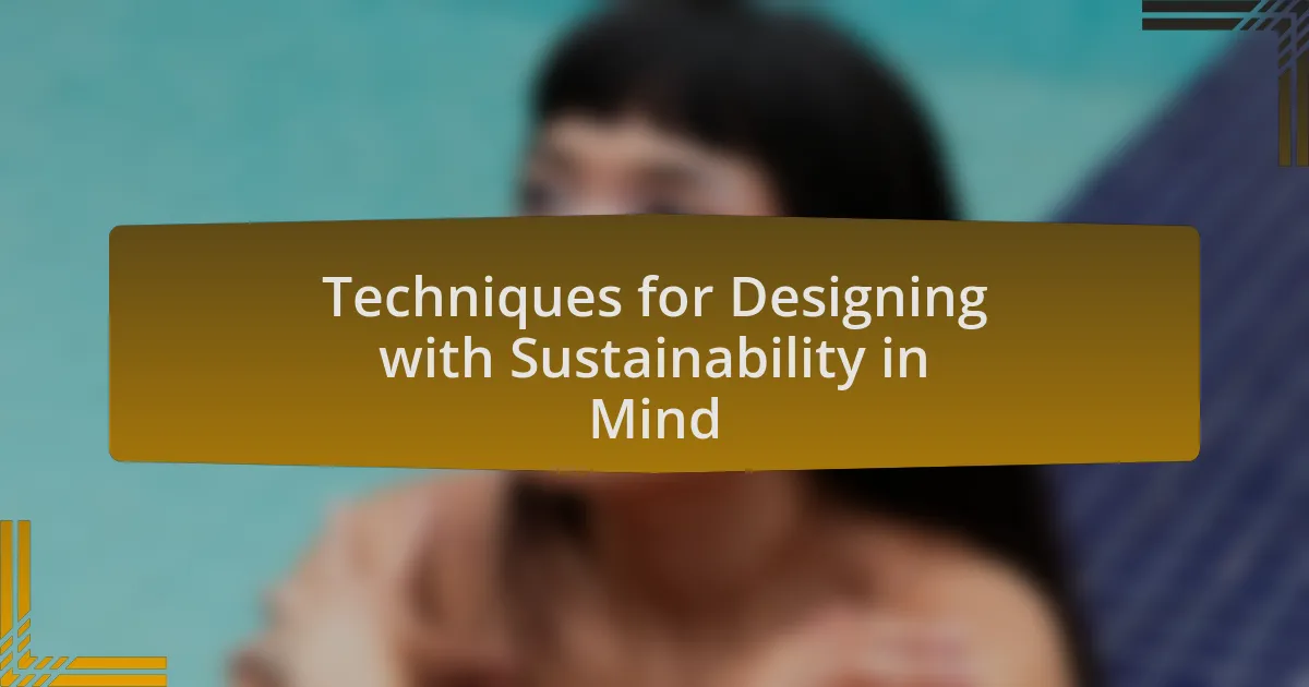 Techniques for Designing with Sustainability in Mind