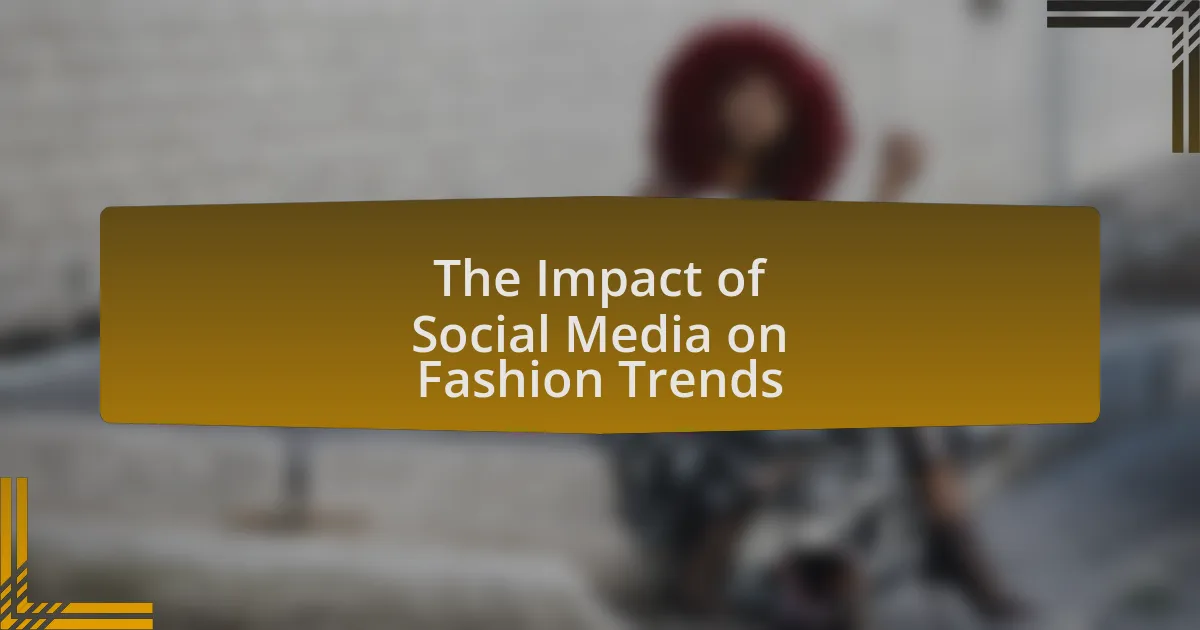 The Impact of Social Media on Fashion Trends