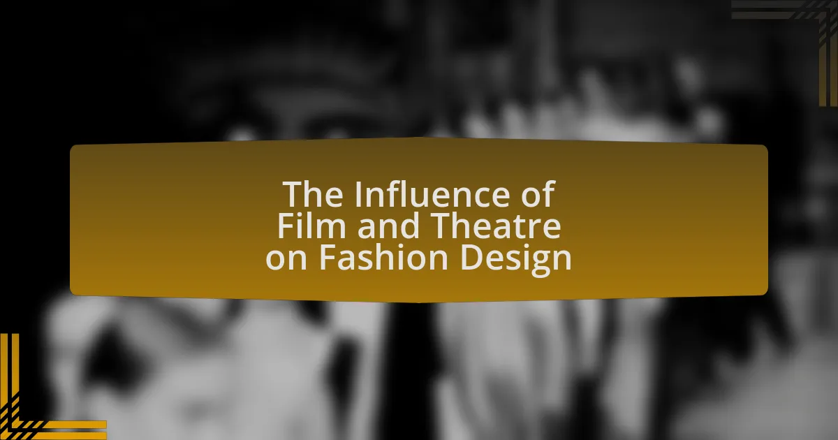 The Influence of Film and Theatre on Fashion Design