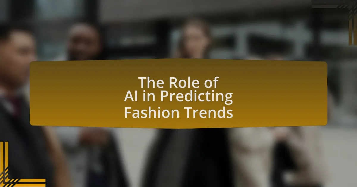 The Role of AI in Predicting Fashion Trends