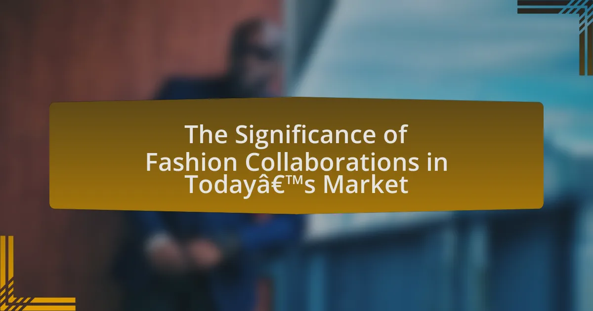 The Significance of Fashion Collaborations in Today’s Market
