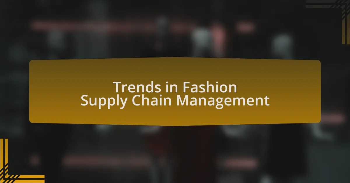 Trends in Fashion Supply Chain Management