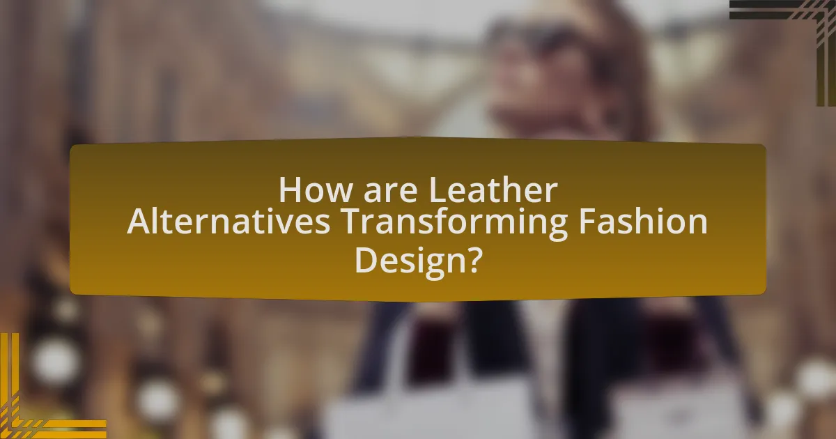 How are Leather Alternatives Transforming Fashion Design?