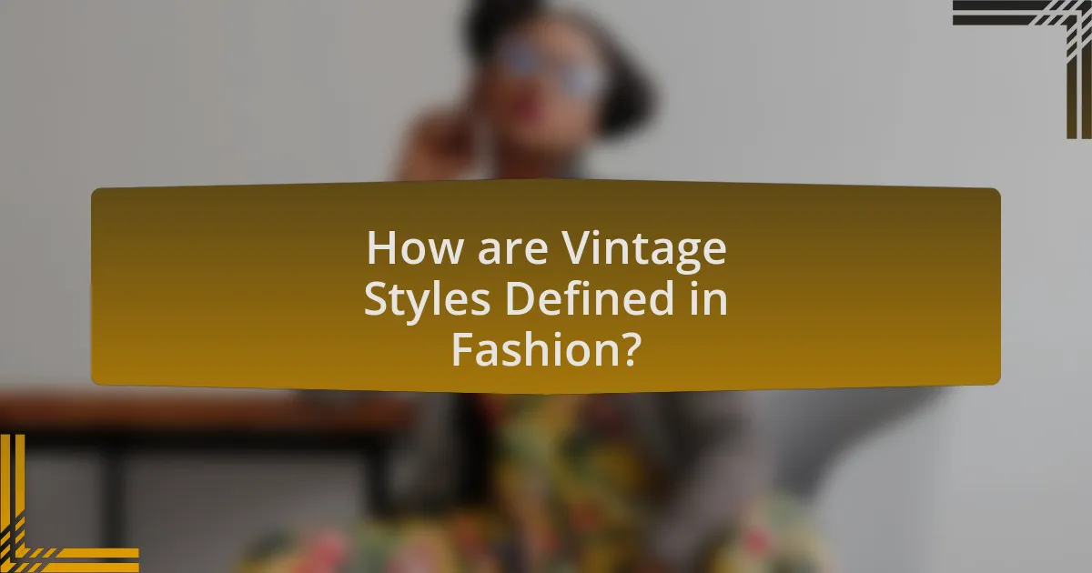 How are Vintage Styles Defined in Fashion?