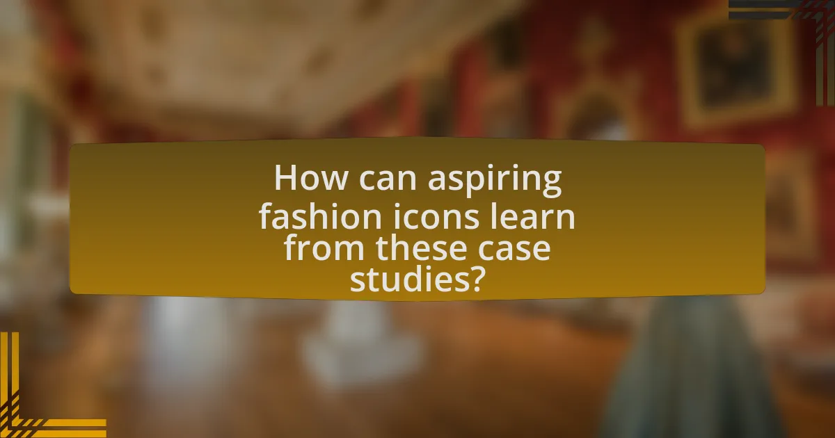 How can aspiring fashion icons learn from these case studies?
