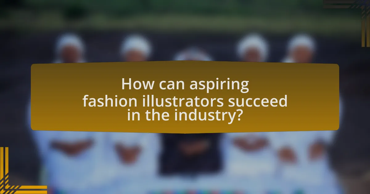 How can aspiring fashion illustrators succeed in the industry?