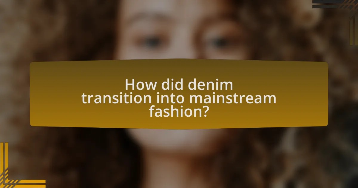 How did denim transition into mainstream fashion?