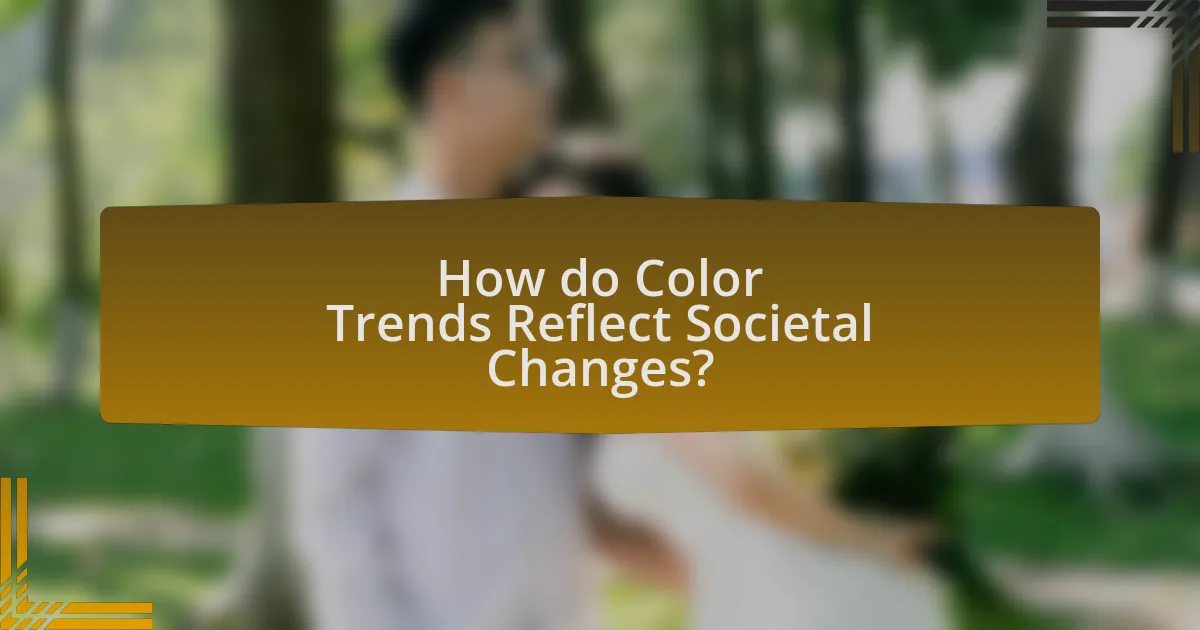 How do Color Trends Reflect Societal Changes?