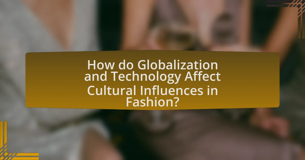 How do Globalization and Technology Affect Cultural Influences in Fashion?