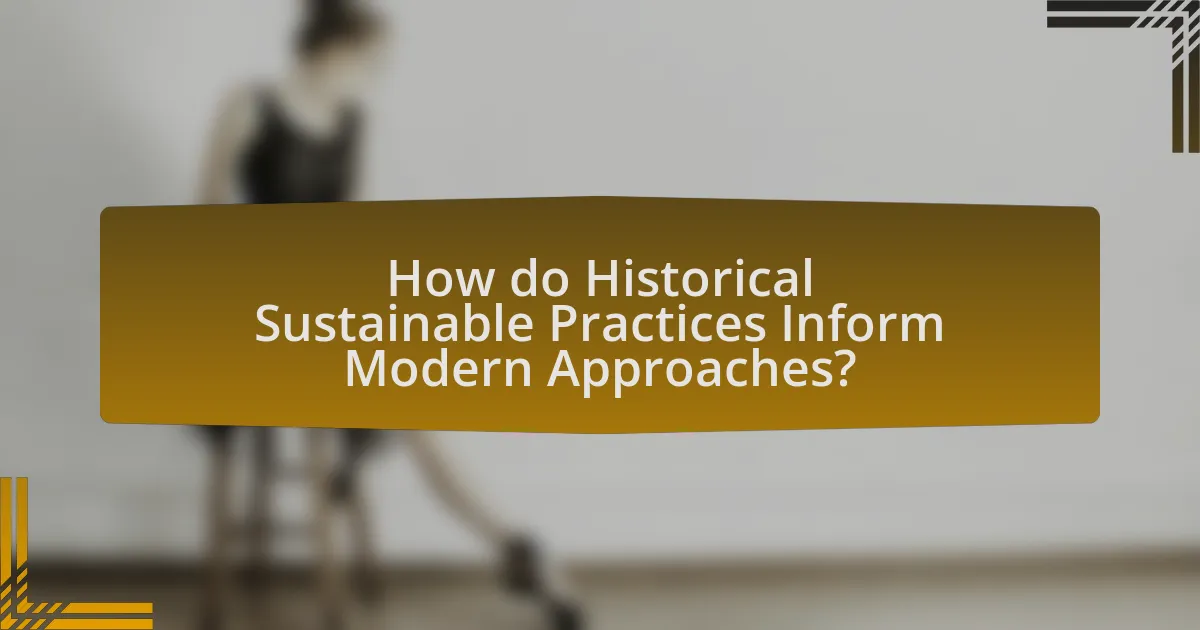 How do Historical Sustainable Practices Inform Modern Approaches?