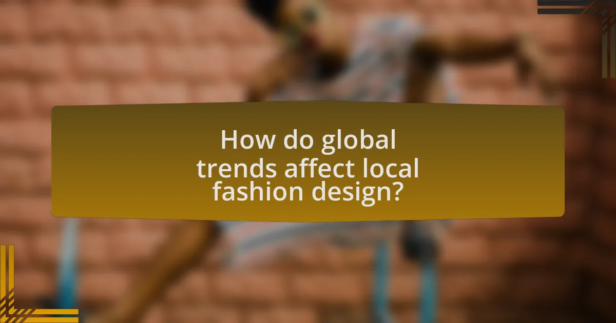 How do global trends affect local fashion design?
