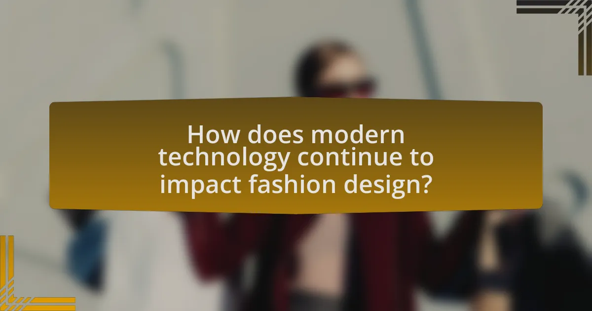 How does modern technology continue to impact fashion design?