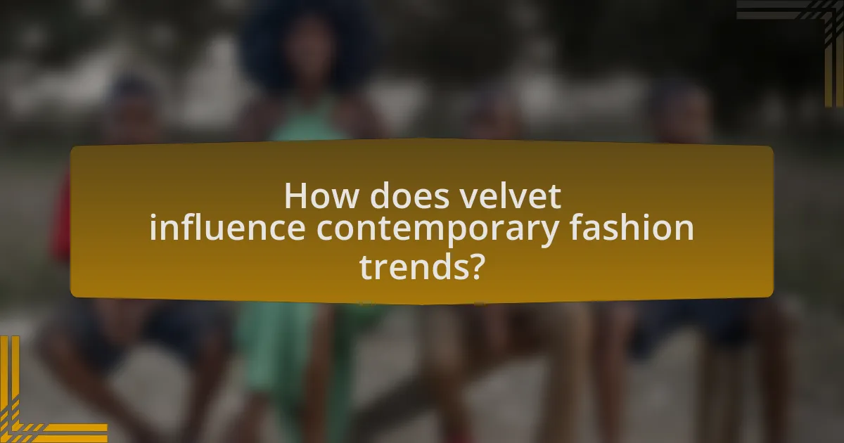 How does velvet influence contemporary fashion trends?