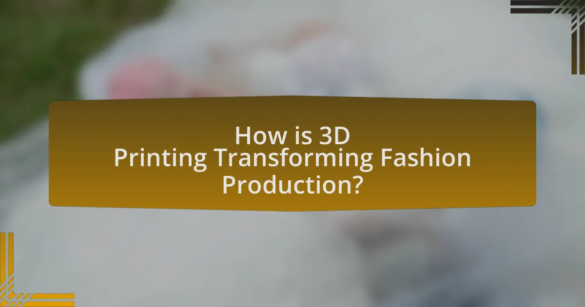 How is 3D Printing Transforming Fashion Production?
