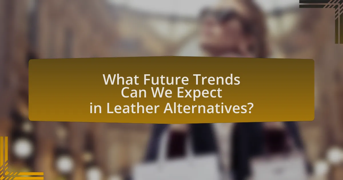 What Future Trends Can We Expect in Leather Alternatives?