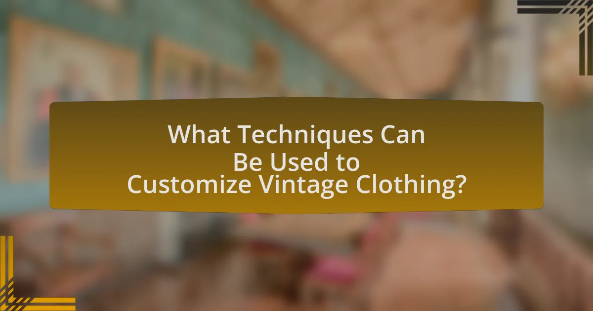 What Techniques Can Be Used to Customize Vintage Clothing?
