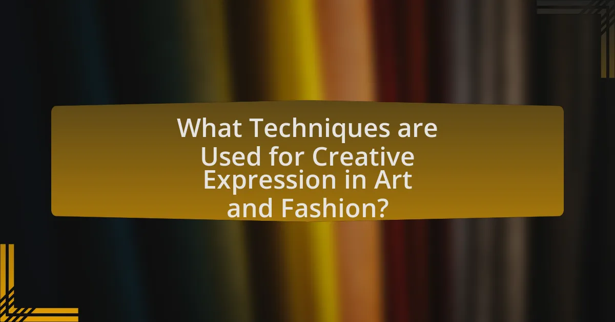 What Techniques are Used for Creative Expression in Art and Fashion?