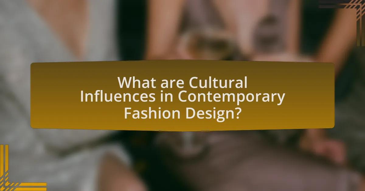 What are Cultural Influences in Contemporary Fashion Design?