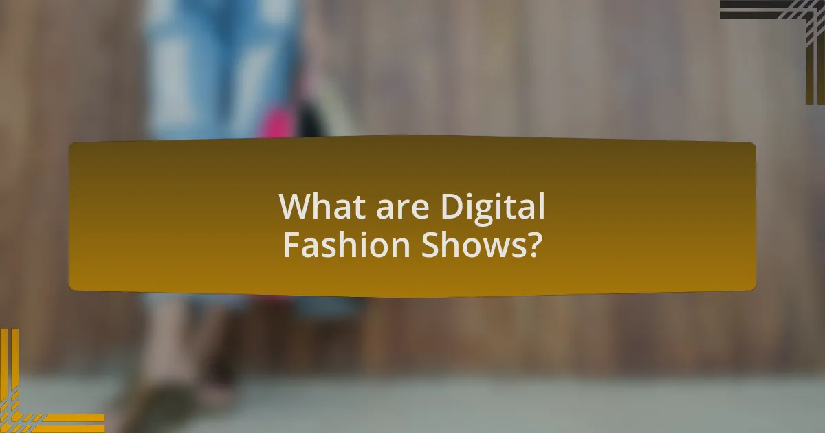 What are Digital Fashion Shows?