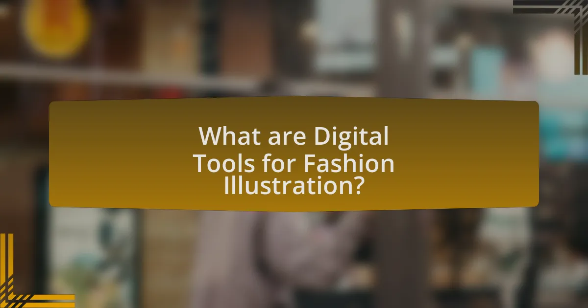 What are Digital Tools for Fashion Illustration?