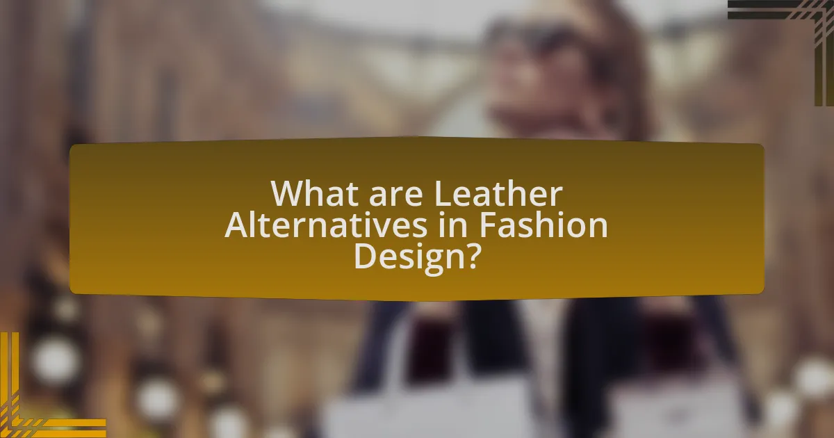 What are Leather Alternatives in Fashion Design?