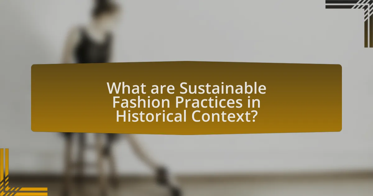 What are Sustainable Fashion Practices in Historical Context?
