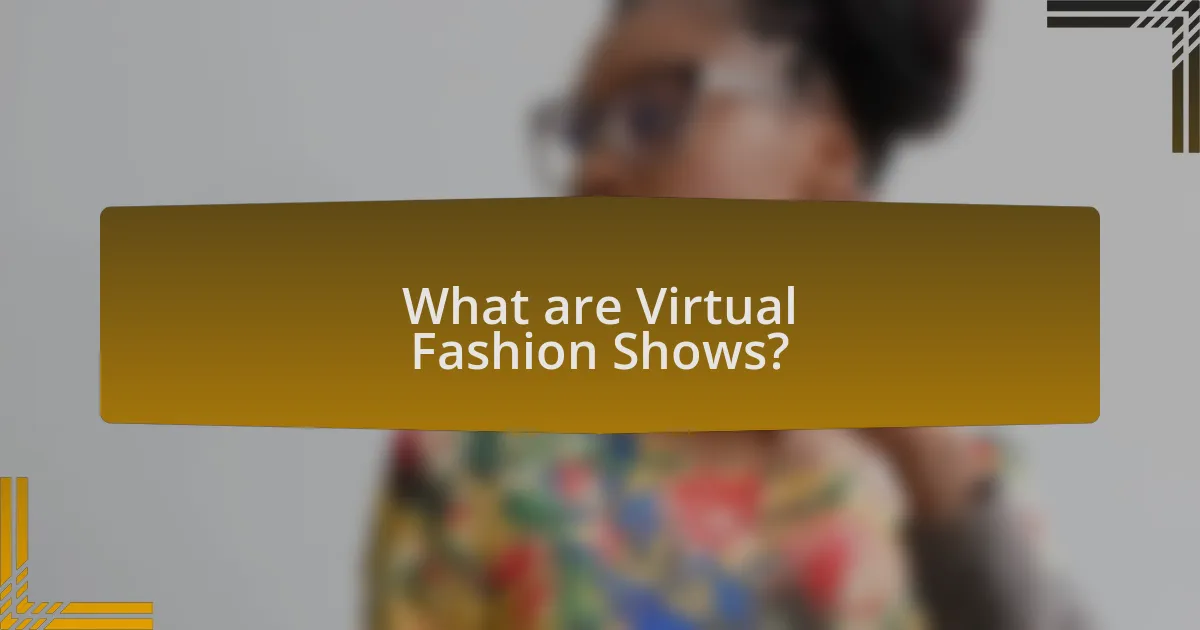 What are Virtual Fashion Shows?