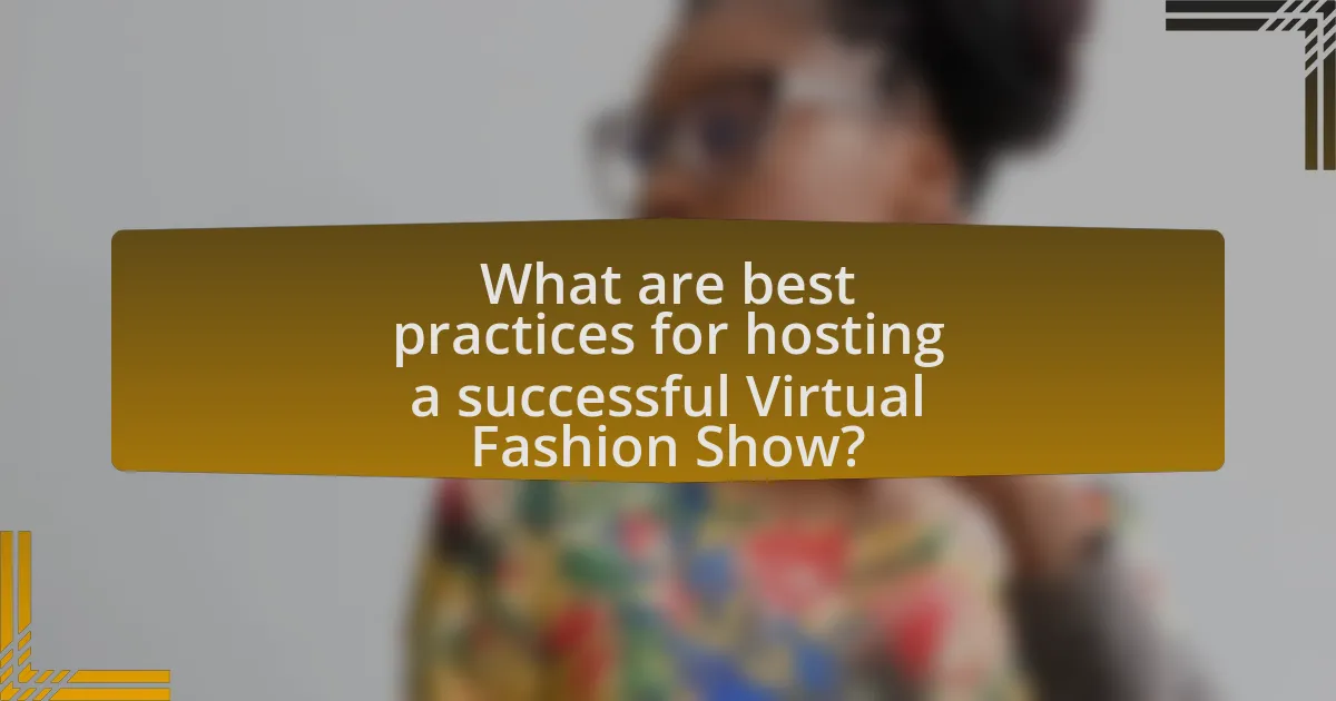 What are best practices for hosting a successful Virtual Fashion Show?