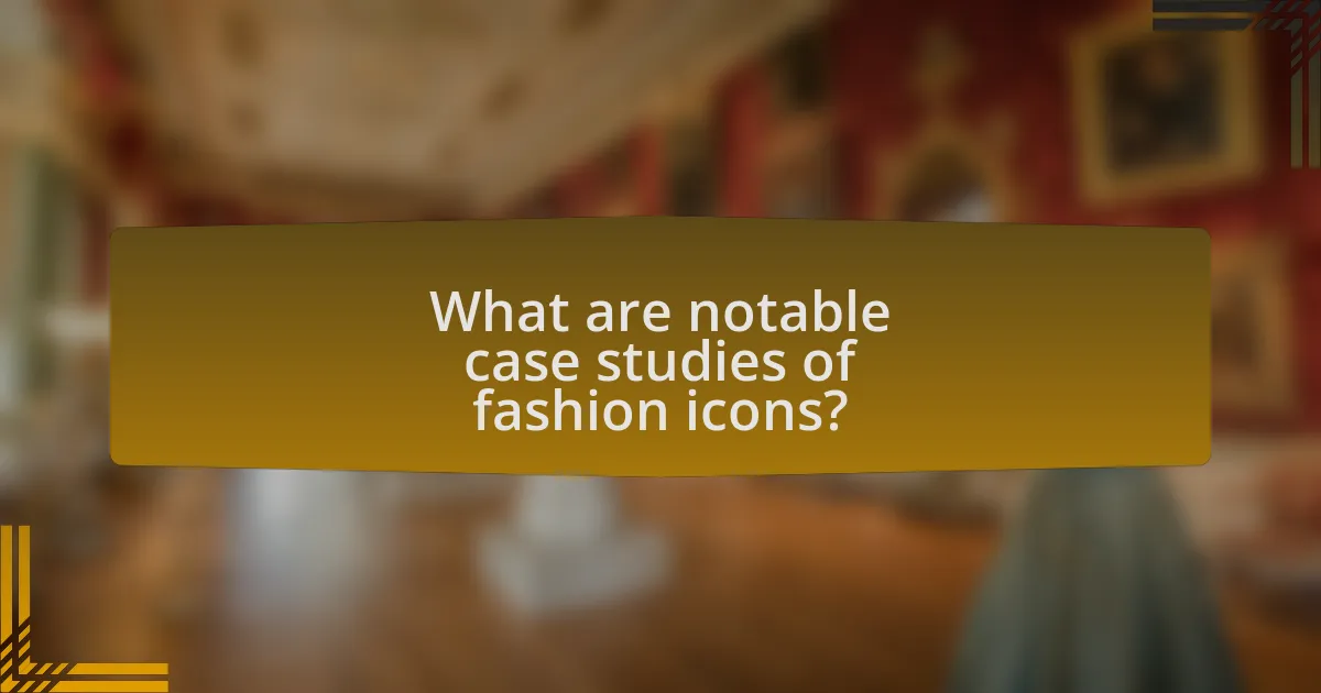 What are notable case studies of fashion icons?