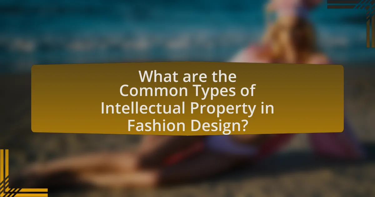 What are the Common Types of Intellectual Property in Fashion Design?