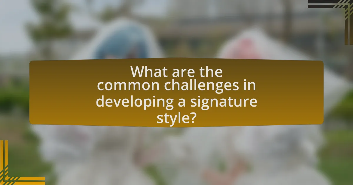 What are the common challenges in developing a signature style?