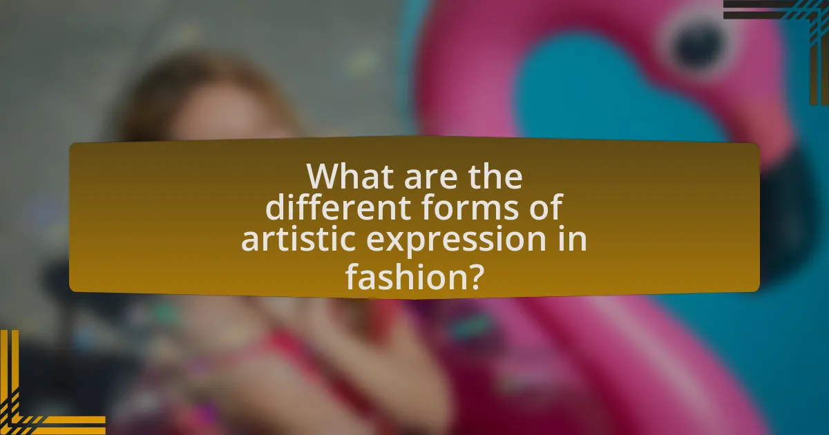 What are the different forms of artistic expression in fashion?