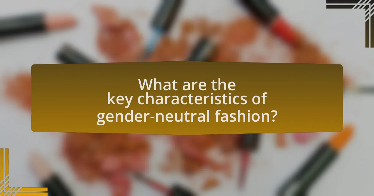 What are the key characteristics of gender-neutral fashion?