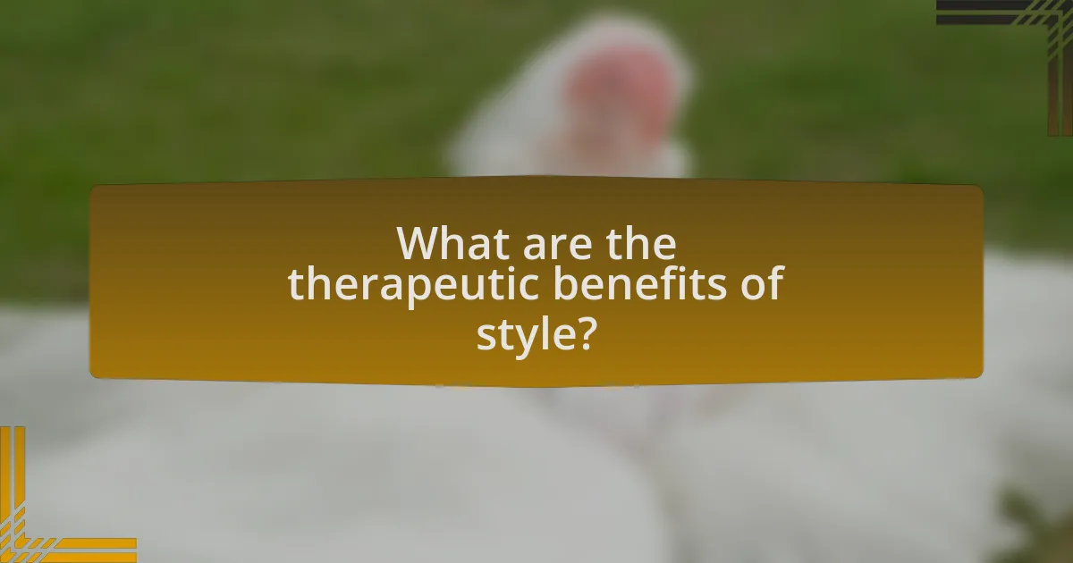 What are the therapeutic benefits of style?