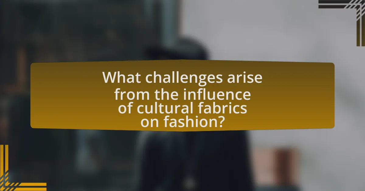 What challenges arise from the influence of cultural fabrics on fashion?