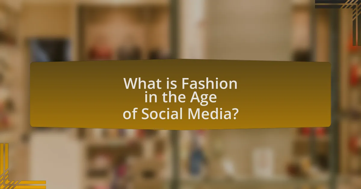 What is Fashion in the Age of Social Media?
