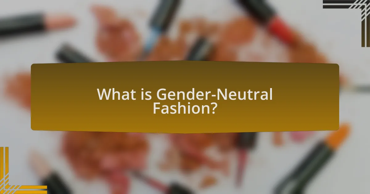 What is Gender-Neutral Fashion?
