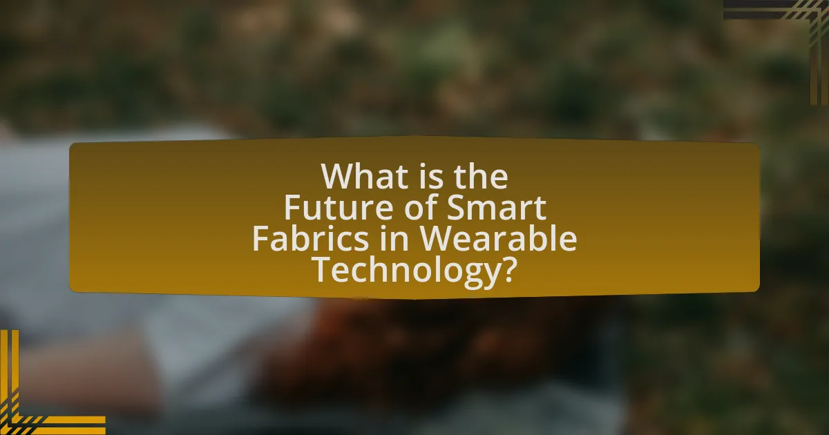 What is the Future of Smart Fabrics in Wearable Technology?