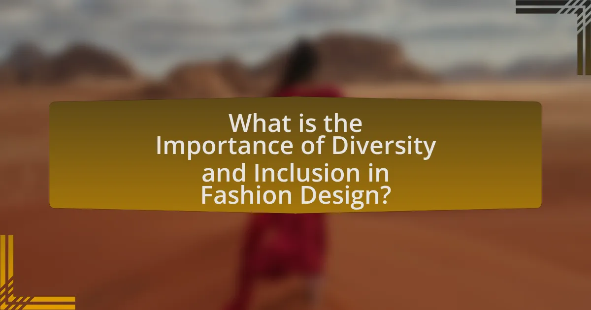 What is the Importance of Diversity and Inclusion in Fashion Design?