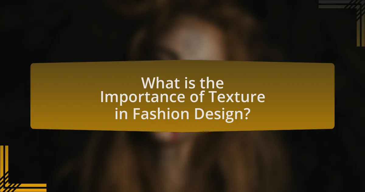 What is the Importance of Texture in Fashion Design?