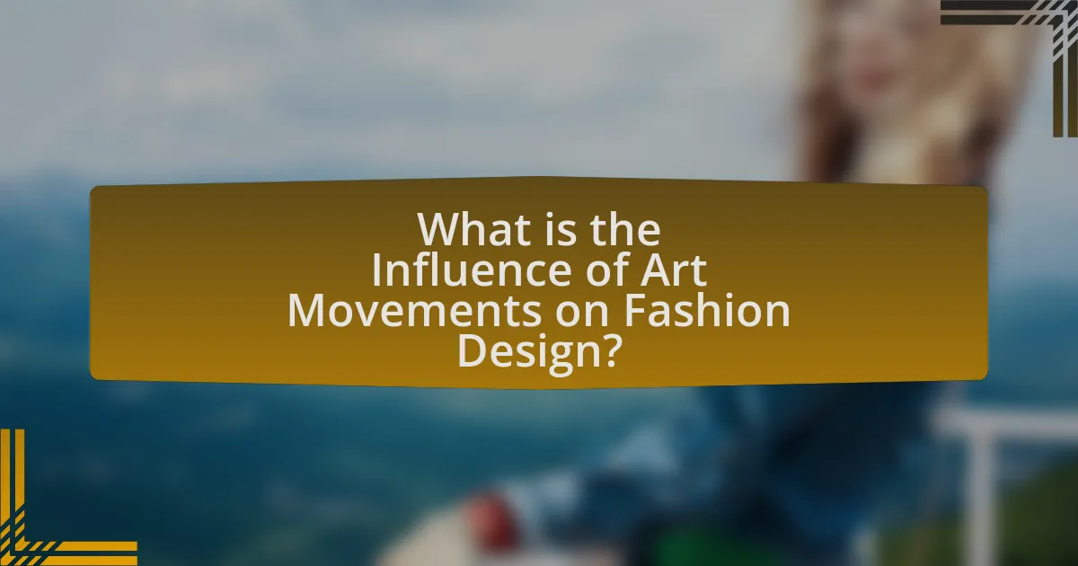 What is the Influence of Art Movements on Fashion Design?
