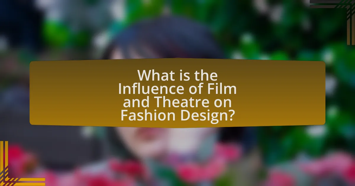 What is the Influence of Film and Theatre on Fashion Design?
