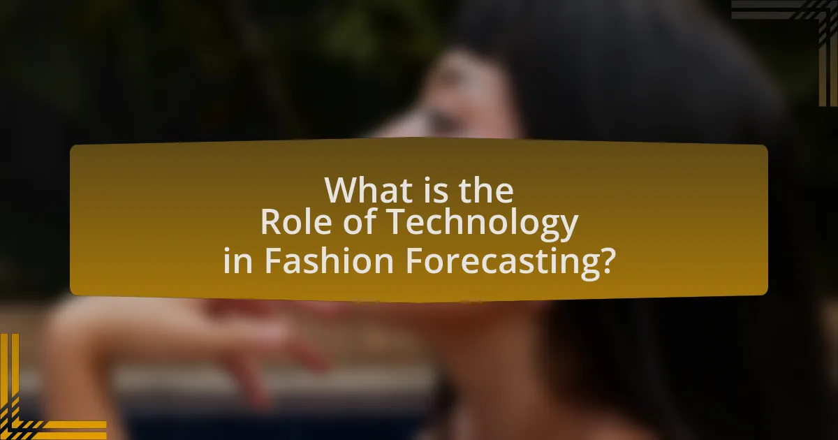 What is the Role of Technology in Fashion Forecasting?