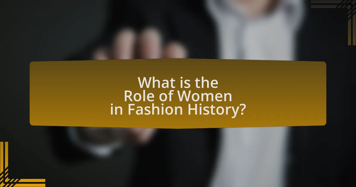 What is the Role of Women in Fashion History?