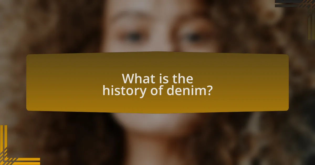 What is the history of denim?