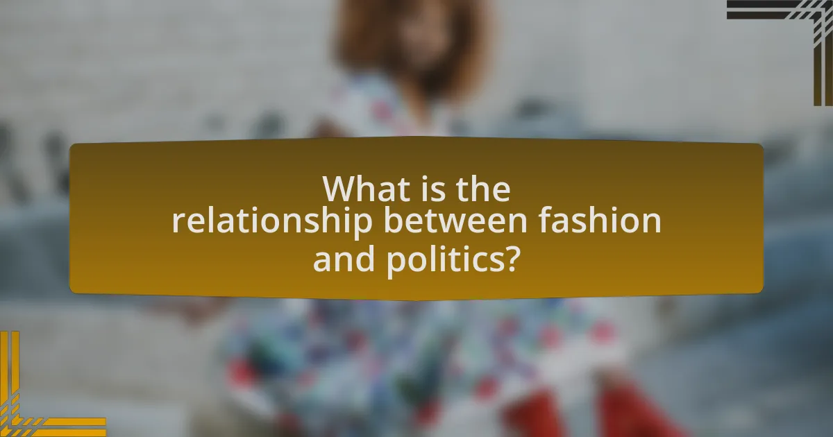 What is the relationship between fashion and politics?
