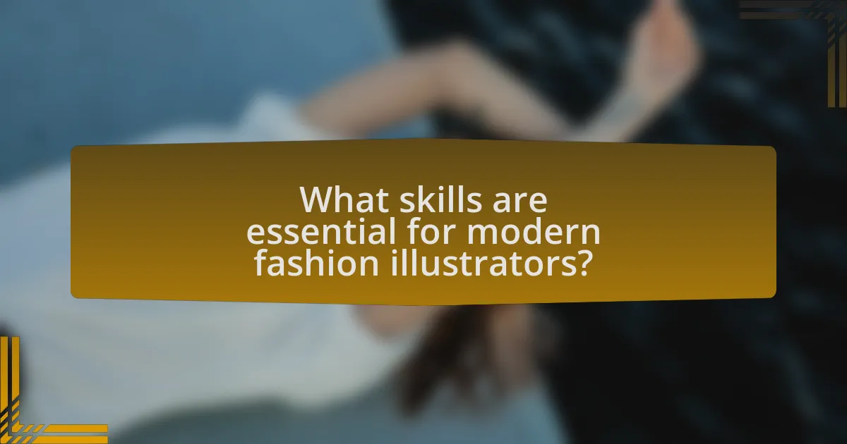 What skills are essential for modern fashion illustrators?
